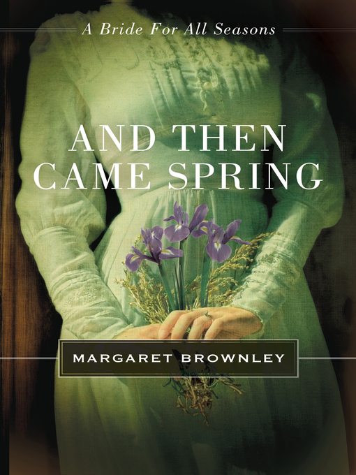 Title details for And Then Came Spring by Margaret Brownley - Available